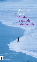 Rosa_H.__Rendre_le_monde_indisponible__La_Decouverte__2020.jpg